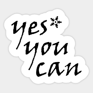 YES YOU CAN Sticker